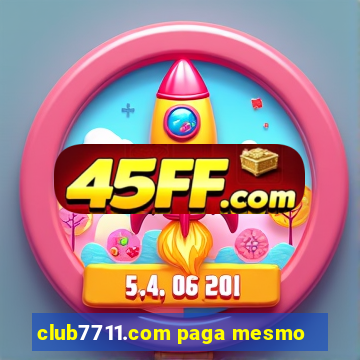 club7711.com paga mesmo